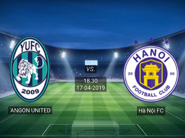Nhận định Yangon Utd vs Hà Nội FC, 16h ngày 17/04