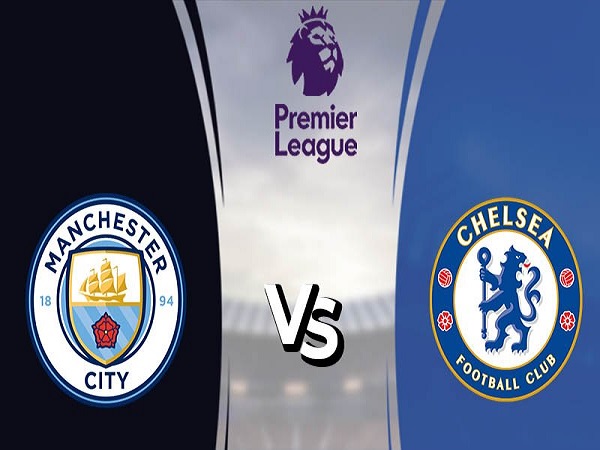 Nhận định, soi kèo Man City vs Chelsea – 19h30 15/01, Ngoại hạng Anh