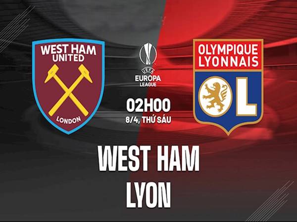 Nhận định kết quả West Ham vs Lyon, 02h00 ngày 8/4