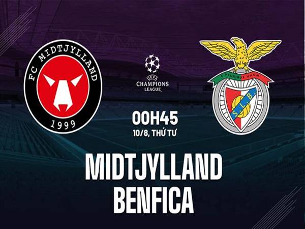 Nhận định kết quả Midtjylland vs Benfica, 0h45 ngày 10/8